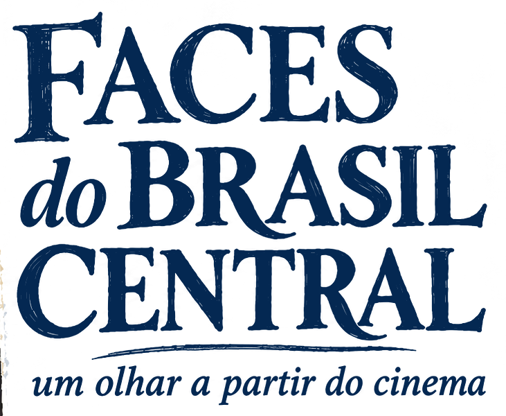 Faces do Brasil Central — um olhar a partir do cinema